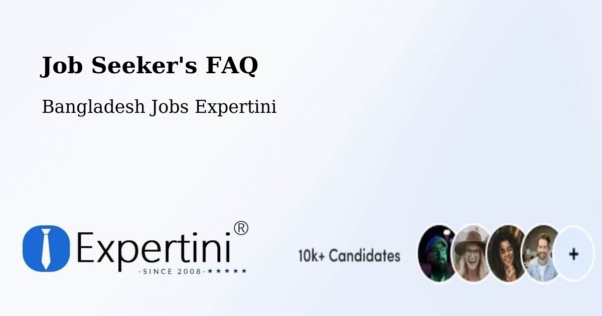Job Seeker FAQ – Rāipur - Bangladesh Jobs Expertini