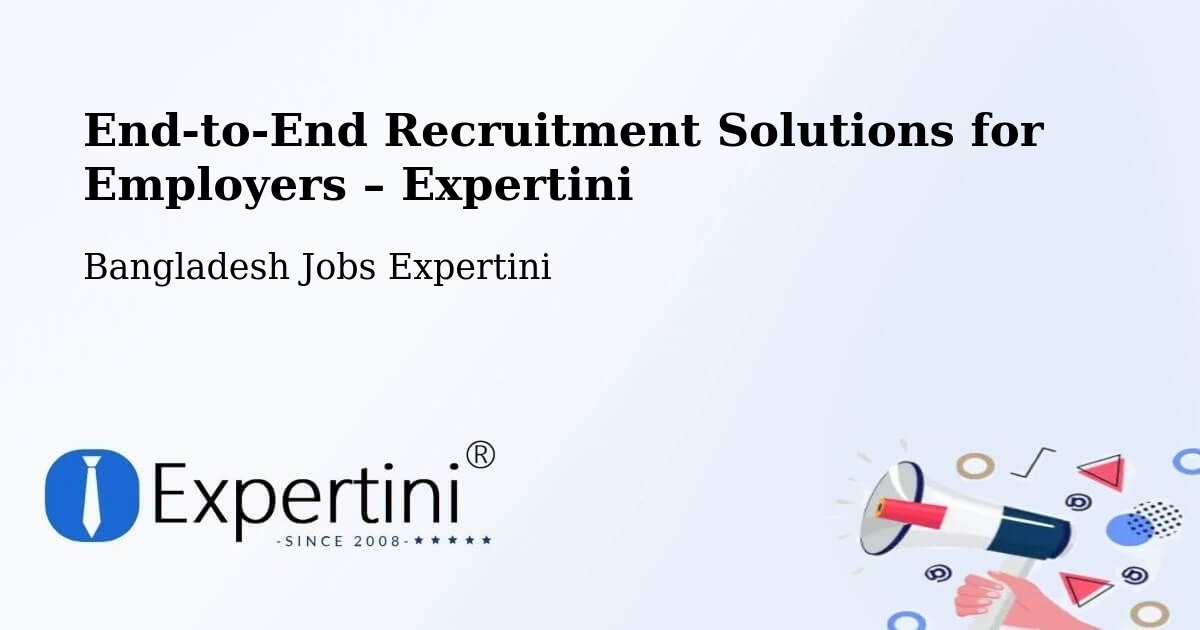 Recruitment Solutions for Employers – Rāipur - Rāipur, Bangladesh Jobs Expertini